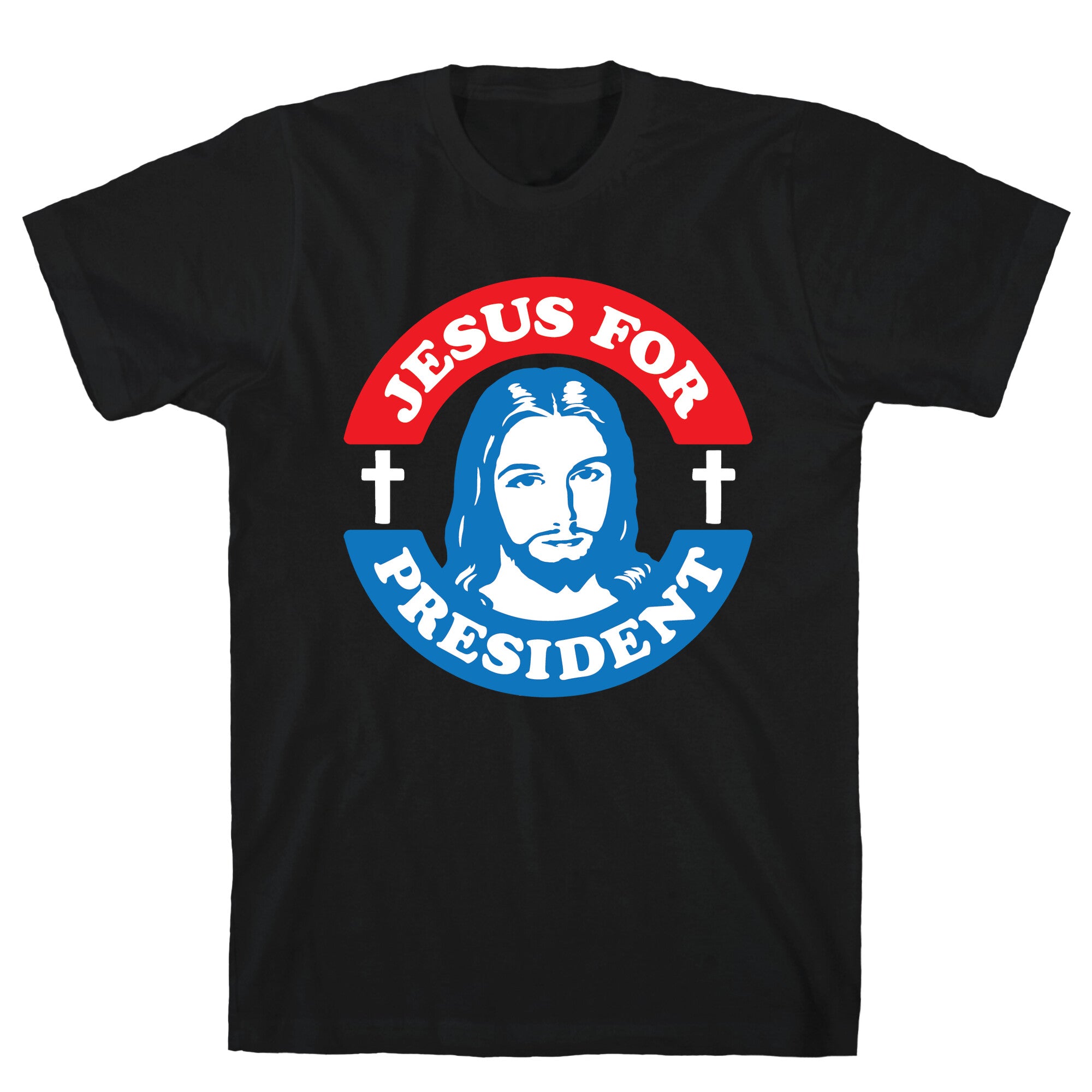 Jesus For President T-Shirt